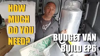 The BEST way to Insulate your Van - Budget Build Ep 6