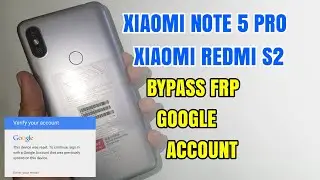 Bypass Frp Remove Google Account Xiaomi Note 5 (Whyred) | Redmi S2 (Ysl) Oem Unlock