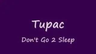 Tupac - Dont Go 2 Sleep (Acapella) [Download Link]