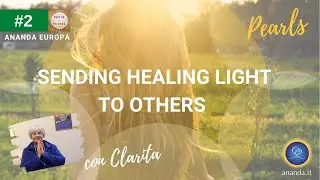 Sending Healing Light to others - Clarita