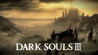 Dark Souls III Попытка номер 2 !!! Начал всё заново )))