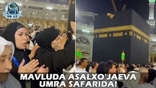 Мавлуда Асалхўжаева Умра сафарида! | Mavluda Asalxo'jaeva Umra safarida!