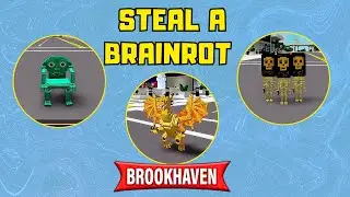 19+ IDS STEAL A BRAINROT IN BROOKHAVEN