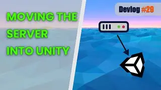 Moving the Server into Unity & Testing the Launcher | Unity Multiplayer Game Devlog #29