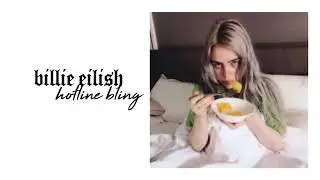 Billie Eilish - Hotline Bling (From the "party favor/hotline bling" vinyl)