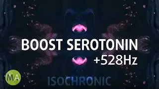 Boost Serotonin + Dopamine 10Hz Isochronic Tones + 528Hz Solfeggio Tone