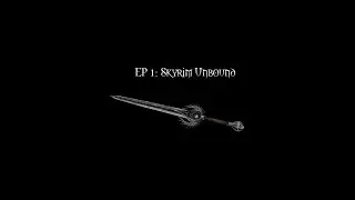 Let's Play Skyrim: Ep 1 Skyrim Unbound