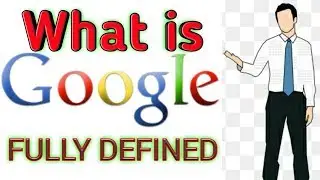 What is google|| FULLY EXPLAINED.