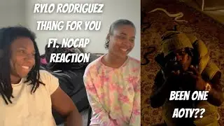 Rylo Rodriguez - "Thang for you" ft. NoCap - Official Music Video BEEN ONE AOTY🔥🔥
