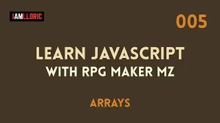 Learn Javascript with RPG Maker MZ - 0005 Arrays