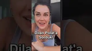 Dilan Polat çok merak edilen soruyu cevapladı!