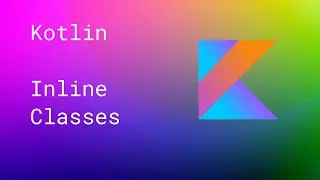 Kotlin - Inline Classes