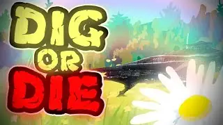 ДИВНЫЙ НОВЫЙ МИР // Dig or Die // #1