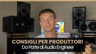 Consigli di Produzione da parte di Audio Engineer