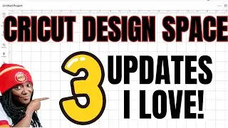 3 Cricut Design Space Updates You’ll LOVE (Must-See Features for 2025!)