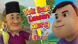 Nuri : Tok Bak Lawan Along