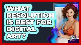 What Resolution Is Best For Digital Art?
