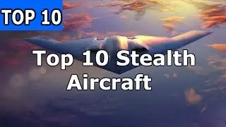 TOP 10 Stealth Aircraft  2019