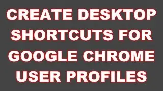 How to create profile shortcut of Google Chrome user profile