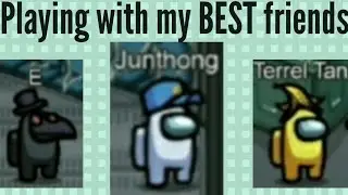 Playing with my BEST friends!!!! The Imposter is........................!?!?