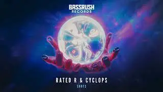 The Prophecy: Volume 5 | Rated R, Cyclops - Shots | Bassrush Records