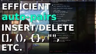 auto pairs: An efficient way to insert/delete brackets, parens, quotes