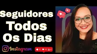 COMO CONSEGUIR SEGUIDORES NO INSTAGRAM REAIS