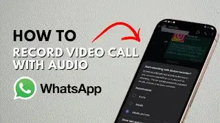 How To Record WhatsApp Video Call With Audio - Full Guide