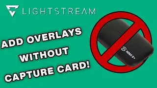 How to Add Overlays to Your Stream Without a Capture Card!