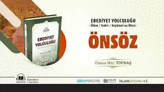 Önsöz (Ebediyet Yolculuğu 1 - Sesli Kitap) - Osman Nuri Topbaş