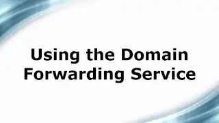 Using Domain Forwarding