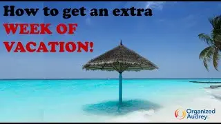 How to get an extra week of vacation