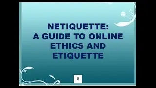 Netiquette: A Guide to Online Ethics and Etiquette