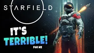 Starfield is terrible in so many ways!