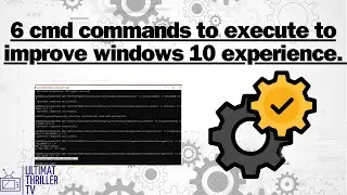 6 cmd commands to execute to improve windows 10 experience.