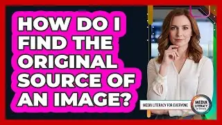 How Do I Find The Original Source Of An Image?