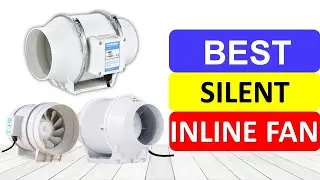 Top 10 Best Silent Inline Fan in 2023 | Best Silent Inline Duct Fan 2023