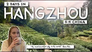 2 Days in Hangzhou, Zhejiang 杭州 The Most Beautiful City In China 🇨🇳 1hr From Shanghai 
