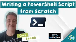 Writing a PowerShell Script from Scratch - Guy Leech