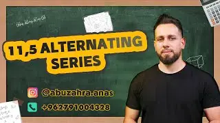 11.5 Alternating series | Anas Abu Zahra