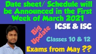 ICSE & ISC 2021 : Datesheet/Timetable will be Announced in the First week of March .Exams from May??