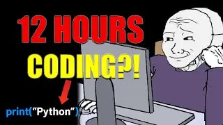How do you code for 12 hours every day?!