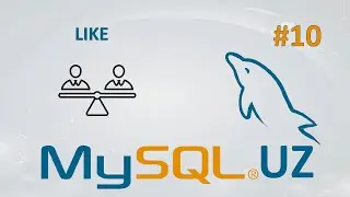 MYSQL 10 - LIKE || Ramziddin Khusanov