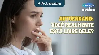 AUTOENGANO: Você realmente está livre dele?