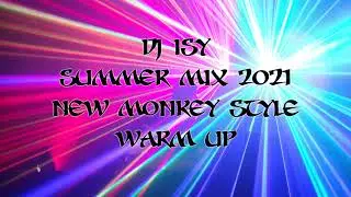 Dj Isy - Summer Mix 2021 - New Monkey Style Warm Up Mix