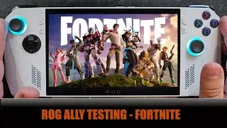Asus ROG Ally Testing - Fortnite - Z1 Extreme