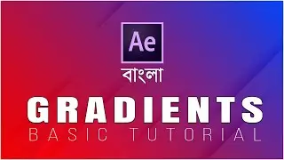 All Gradient Experiments in After Effects - Animation Tutorial || বাংলা টিউটোরিয়াল ||