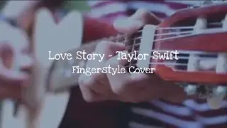 LOVE STORY - TAYLOR SWIFT COVER FINGERSTYLE BY JE
