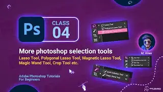 More photoshop selection tools  Adobe Photoshop Tutorials for Beginners  Class 4 | Anas Graphics