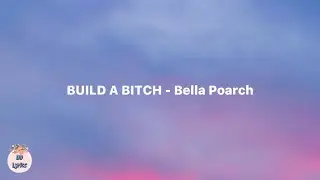 BUILD A BITCH - Bella Poarch (Lyrics video)
